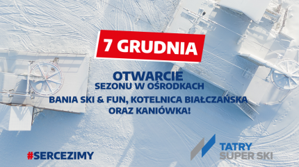 Otwieramy pierwsze stacje narciarskie Tatry Super Ski!