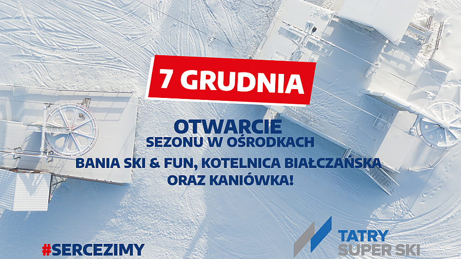 Otwieramy pierwsze stacje narciarskie Tatry Super Ski!